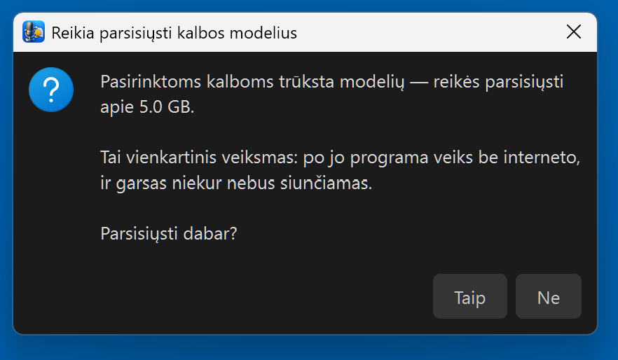Pirmas paleidimas: reikia parsisiųsti kalbos modelius — apie 5 GB — Taip / Ne